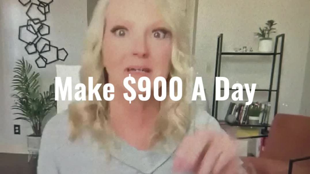 Make $900 a day